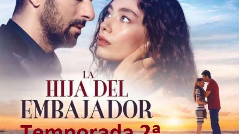 La Hija Del Embajador Segunda Temporada Capítulo 1 En Español