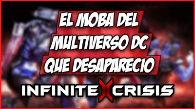 INFINITE CRISIS | EL MOBA DEL MULTIVERSO DC QUE DESAPARECIÓ